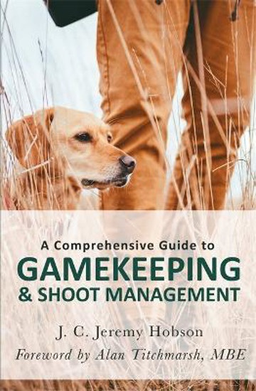 Picture of A Comprehensive Guide to Gamekeeping & Shoot Management