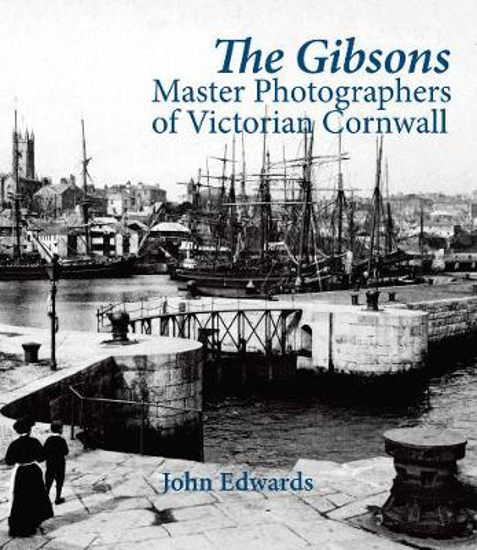 Picture of The Gibsons: Master Photographers Of Victorian Cornwall