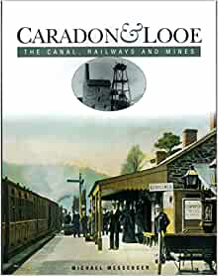 Picture of Caradon & Looe: The Canal, Railways And Mines