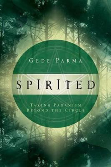 Picture of Spirited: Taking Paganism Beyond The Circle FIRST EDITION