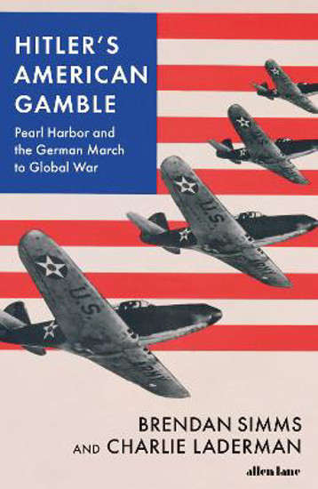 Picture of Hitler's American Gamble: Pearl Harbor and the German March to Global War