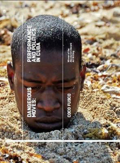 Picture of Dangerous Moves: Performance & Politics In Cuba (fusco) Hb