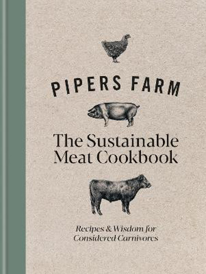 Picture of Pipers Farm The Sustainable Meat Cookbook: Recipes & Wisdom for Considered Carnivores