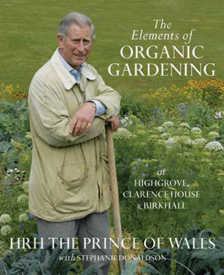 Picture of The Elements Of Organic Gardening: Highgrove - Clarence House - Birkhall - FIRST EDITION
