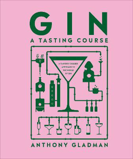 Picture of Gin A Tasting Course: A Flavour-focused Approach To The World Of Gin - First Edition