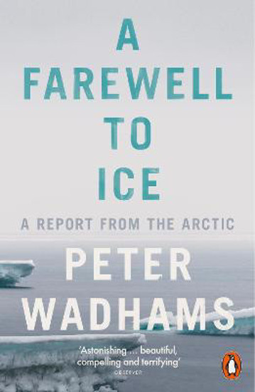 Picture of A Farewell to Ice: A Report from the Arctic