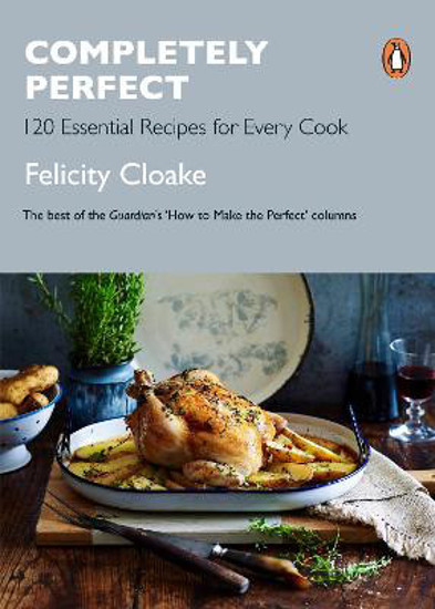 Picture of Completely Perfect: 120 Essential Recipes for Every Cook