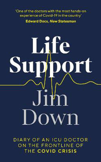 Picture of Life Support: Diary of an ICU Doctor on the Frontline of the Covid Crisis