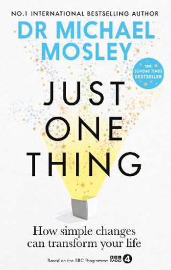 Picture of Just One Thing: How simple changes can transform your life