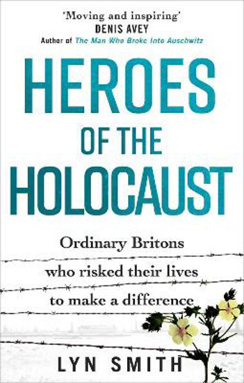 Picture of Heroes of the Holocaust: Ordinary Britons who risked their lives to make a difference