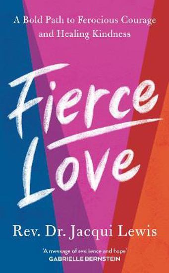 Picture of Fierce Love: A Bold Path to Ferocious Courage and Healing Kindness