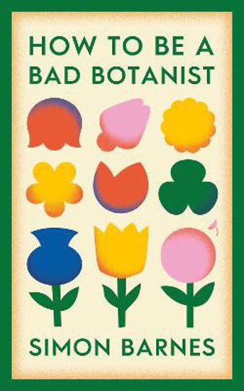 Picture of How To Be A Bad Botanist SIGNED FIRST EDITION