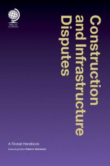 Picture of Construction and Infrastructure Disputes: A Global Handbook